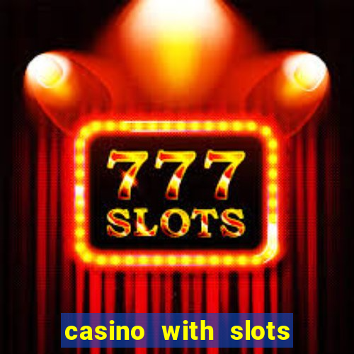 casino with slots near me