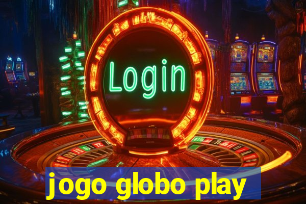 jogo globo play