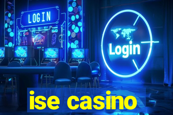 ise casino