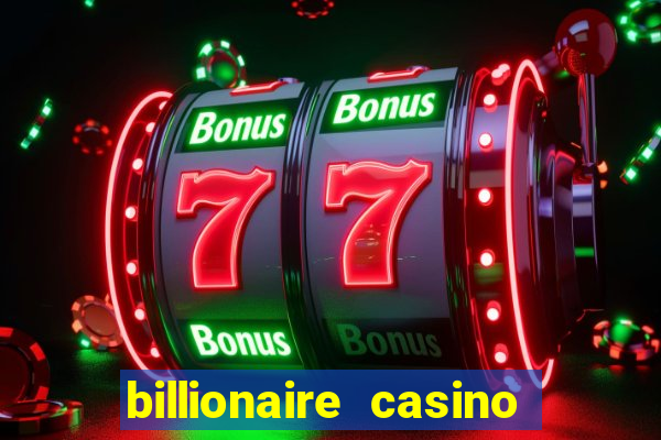 billionaire casino slot games