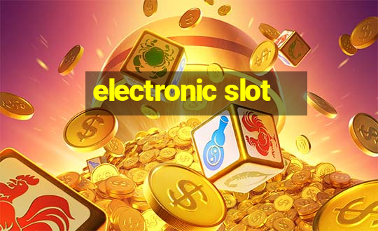 electronic slot