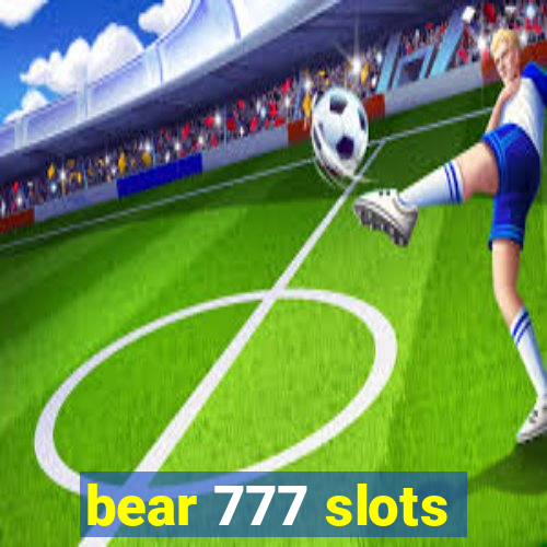 bear 777 slots