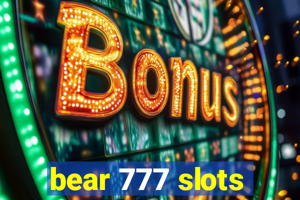 bear 777 slots