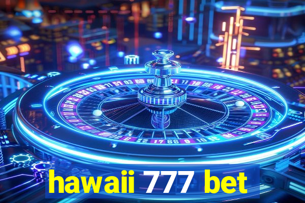 hawaii 777 bet