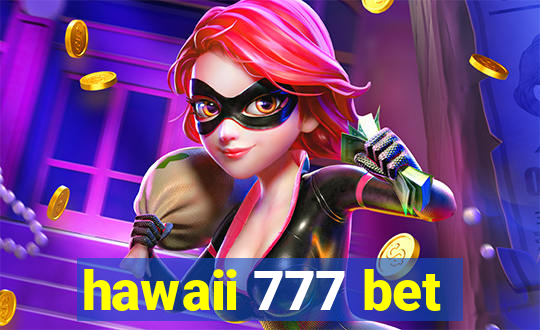 hawaii 777 bet