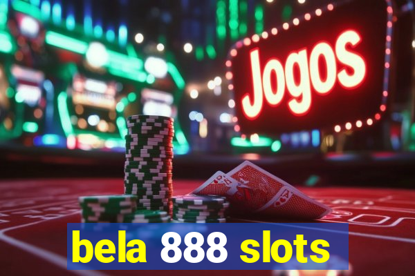 bela 888 slots