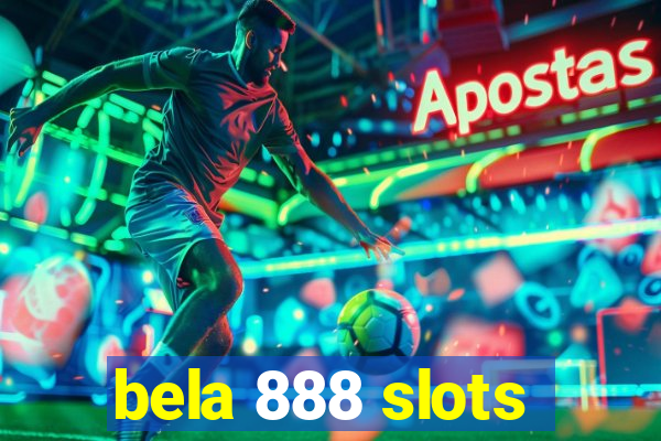 bela 888 slots