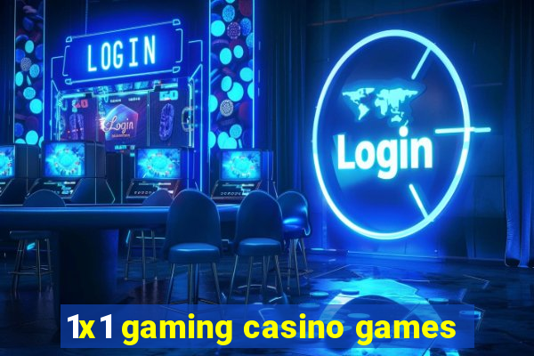 1x1 gaming casino games