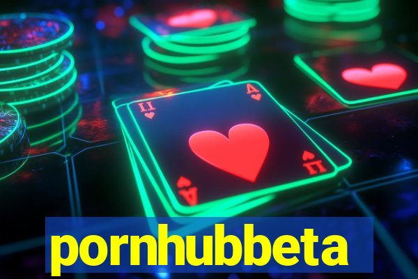 pornhubbeta