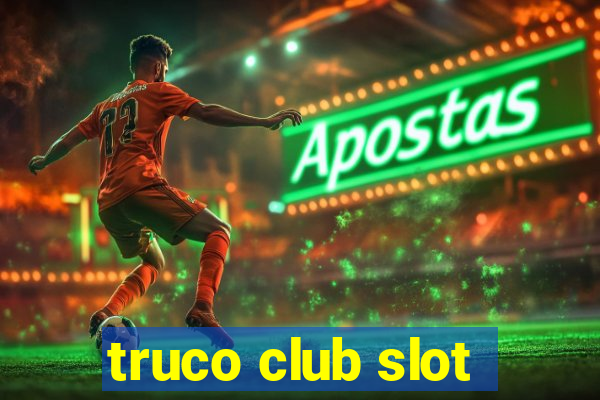 truco club slot