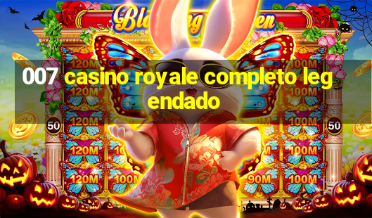 007 casino royale completo legendado