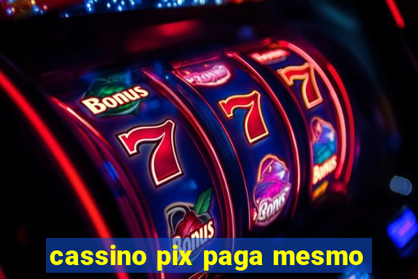 cassino pix paga mesmo