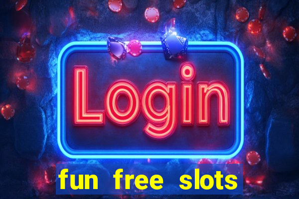 fun free slots casinos games