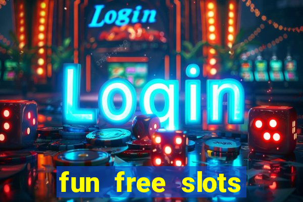 fun free slots casinos games