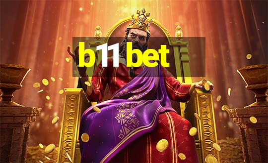 b11 bet