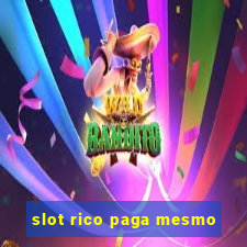 slot rico paga mesmo