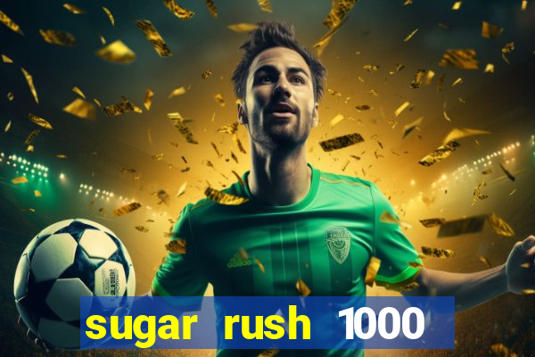 sugar rush 1000 demo slot