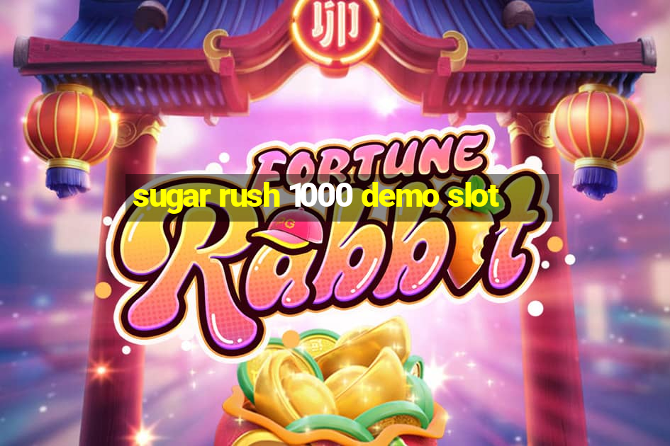 sugar rush 1000 demo slot