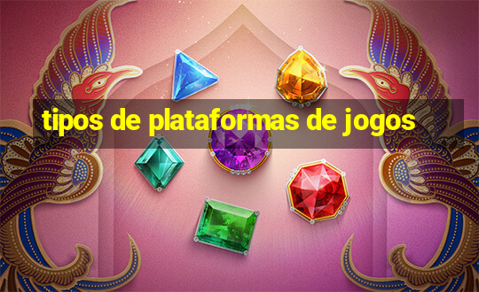 tipos de plataformas de jogos