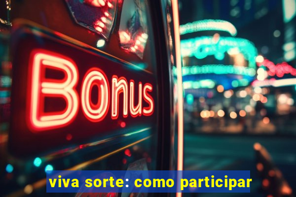 viva sorte: como participar