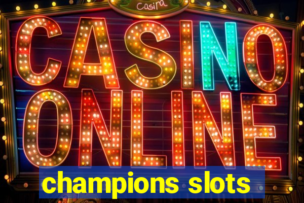 champions slots