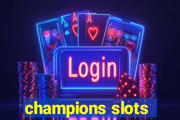 champions slots