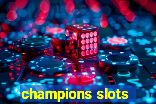 champions slots