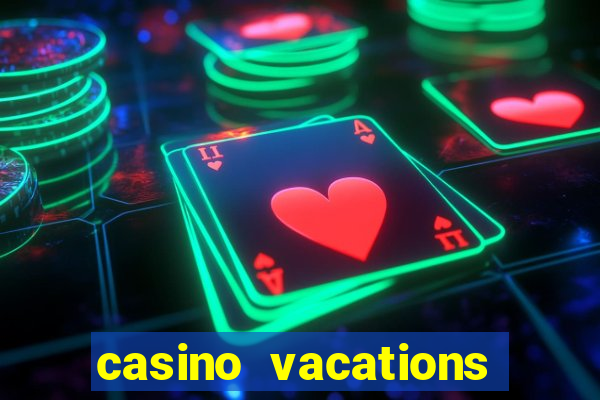 casino vacations all inclusive