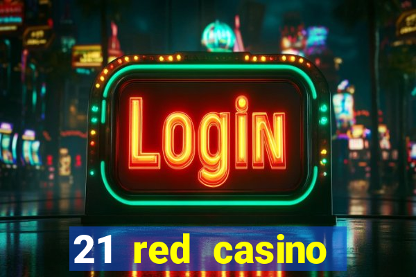 21 red casino bonus code