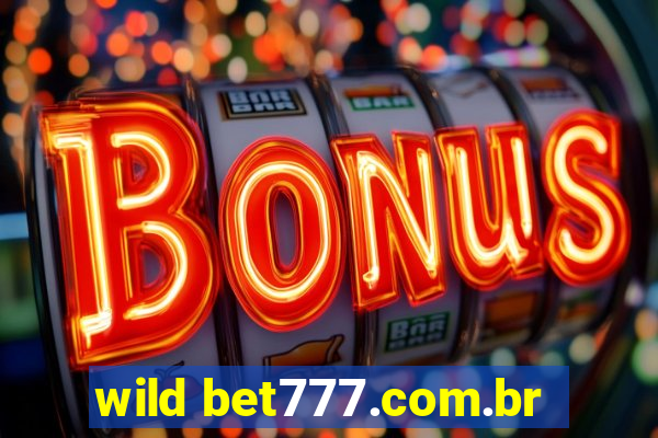 wild bet777.com.br