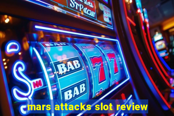 mars attacks slot review