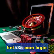 bet585 com login