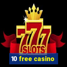 10 free casino