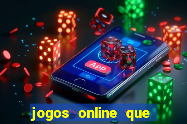 jogos online que ganham dinheiro