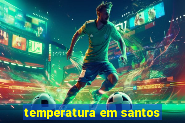 temperatura em santos