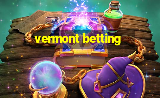 vermont betting