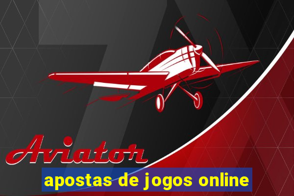 apostas de jogos online