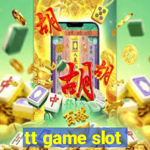 tt game slot