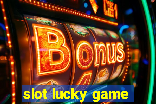 slot lucky game