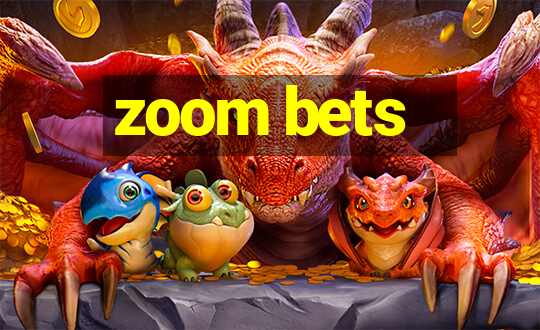 zoom bets