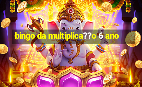 bingo da multiplica??o 6 ano