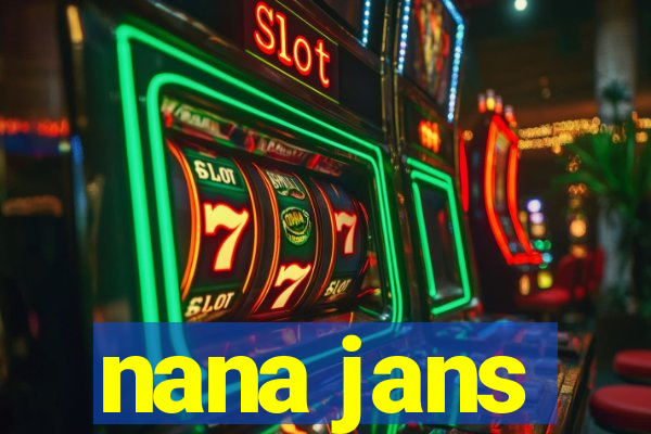 nana jans