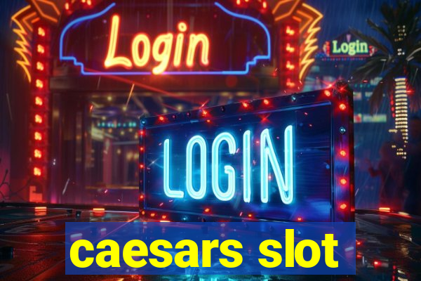 caesars slot