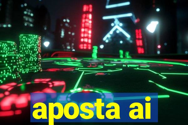 aposta ai