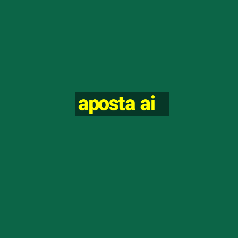 aposta ai