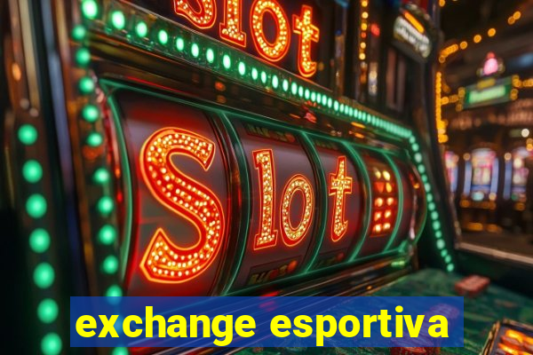 exchange esportiva