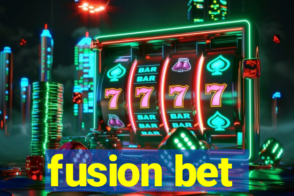 fusion bet