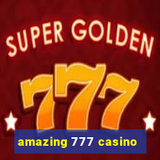 amazing 777 casino