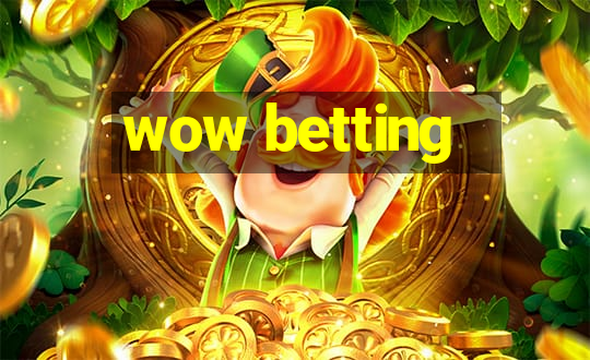 wow betting