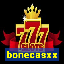 bonecasxx